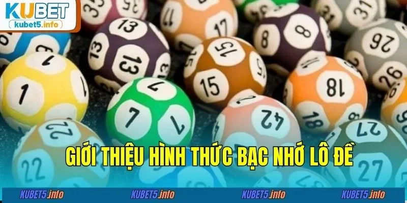 Giới thiệu hình thức bạc nhớ lô đề 