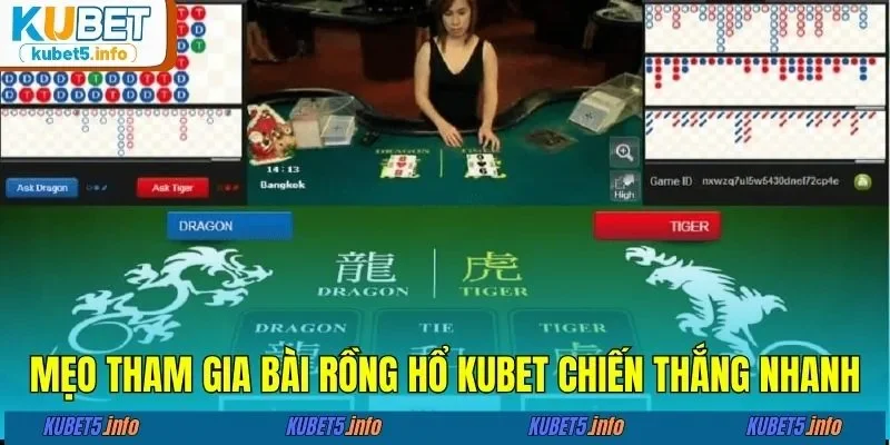 Mẹo tham gia bài rồng hổ KUBET chiến thắng nhanh